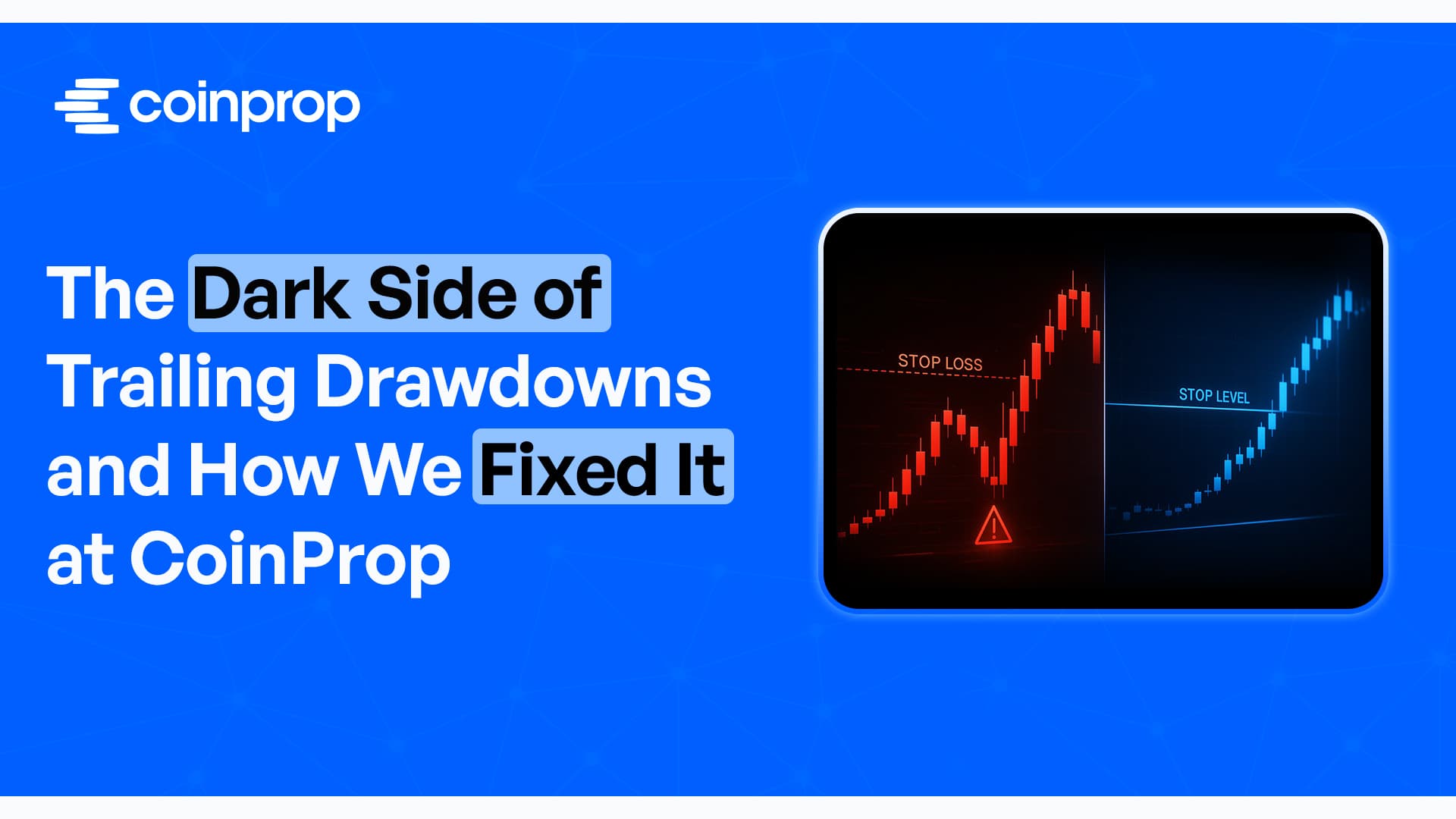 The Dark Side of Trailing Drawdowns and How We Fixed It at CoinProp